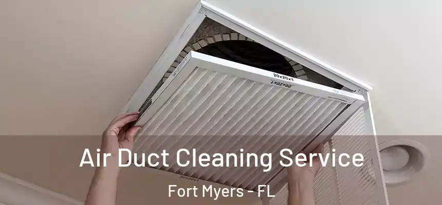 Air Duct Cleaning Service Fort Myers - FL