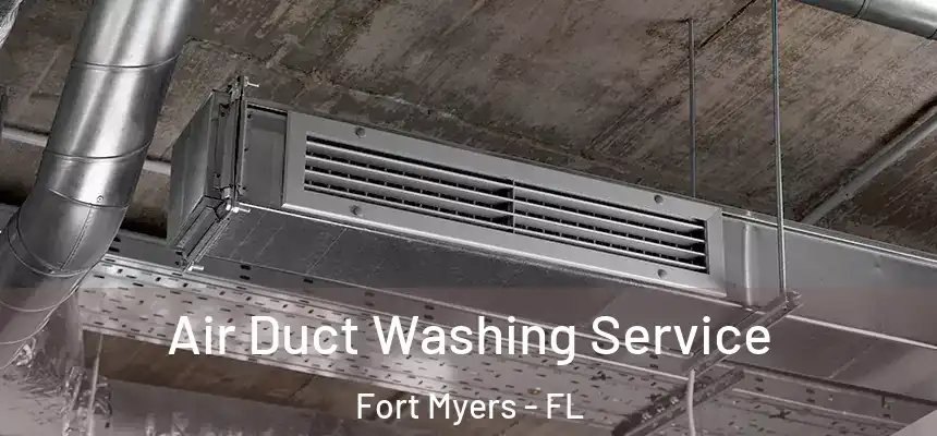 Air Duct Washing Service Fort Myers - FL