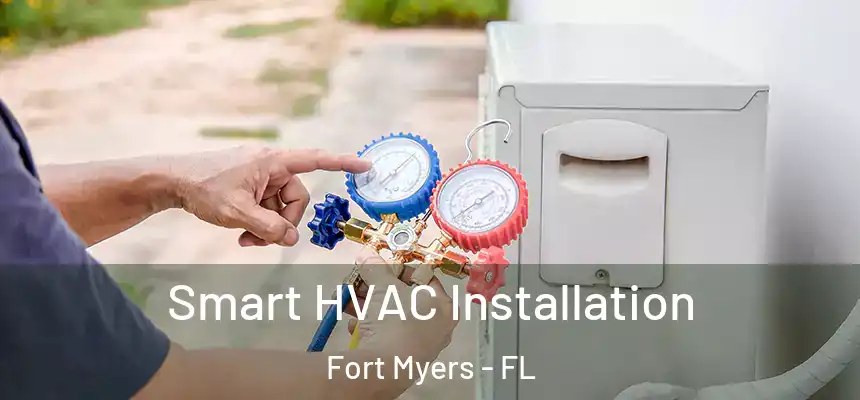 Smart HVAC Installation Fort Myers - FL